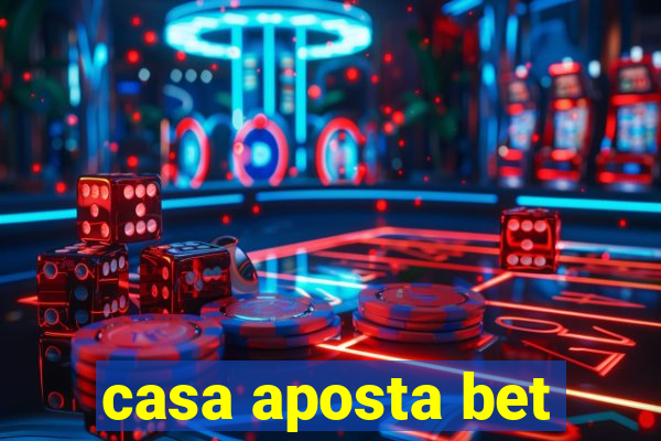 casa aposta bet